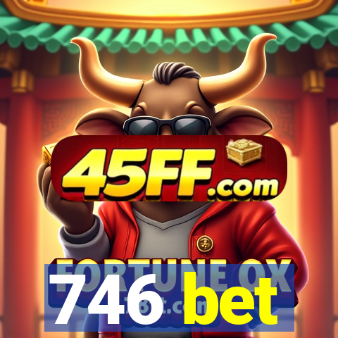 746 bet